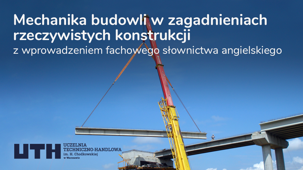Mechanika budowli w zagadnieniach rzeczywistych konstrukcji z wprowadzeniem fachowego słownictwa angielskiego Mech